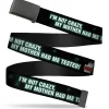 Black Buckle Web Belt - Big Bang Theory Logo I'M NOT CRAZY, MY MOTHER HAD ME TESTED! Webbing