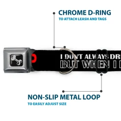 Buckle-Down Seatbelt Buckle Dog Collar - I DON'T ALWAYS DRINK BUT WHEN I DO I GET FUCKED UP Black/White/Red