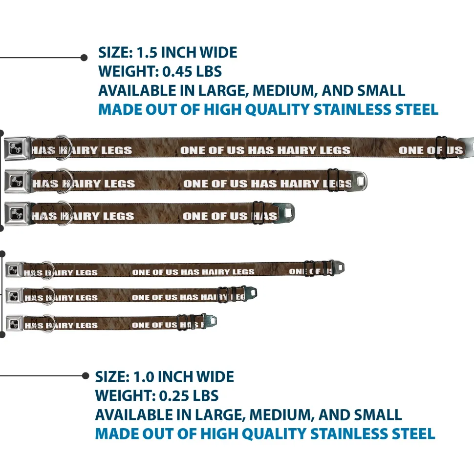 Buckle-Down Seatbelt Buckle Dog Collar - ONE OF US HAS HAIRY LEGS/Fur Tan/White