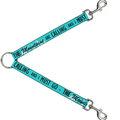 Dog Leash Splitter - THE MOUNTAINS ARE CALLING AND I MUST GO/Mountains Outline2 Teal/White/Black